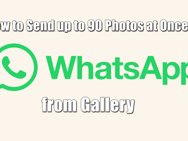 How to Send up to 90 Photos at Once on WhatsApp from Gallery