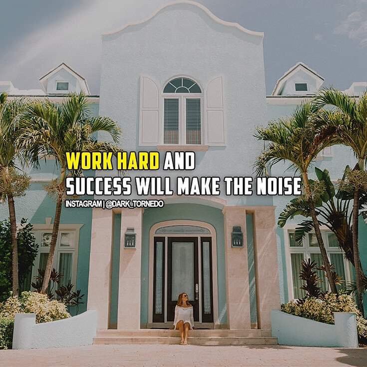 Work Success Will Make The Noise.