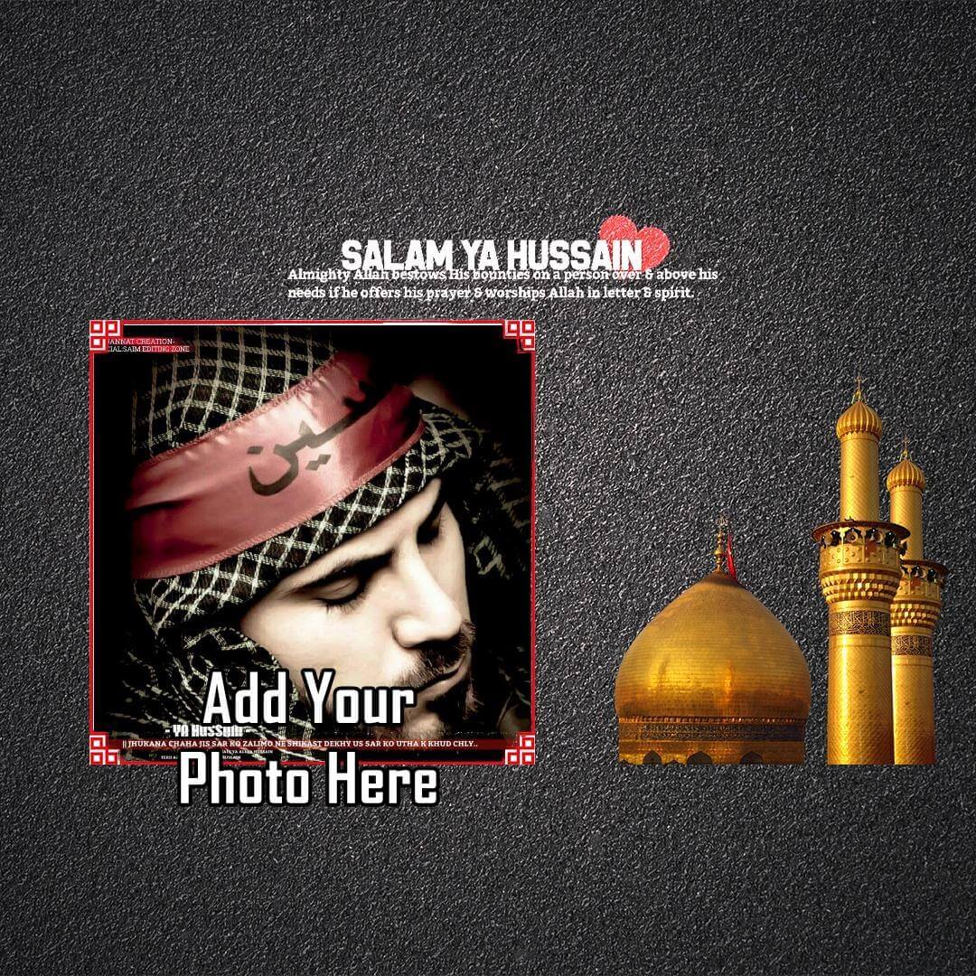 Add Your Photo To Salam Ya Hussain Photo Frame